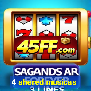 4 shered musicas